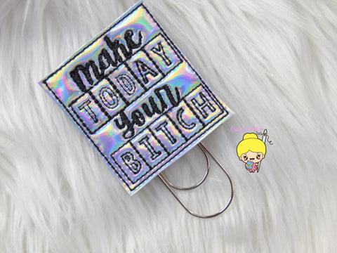 Make Today Your Bitch Planner Clip