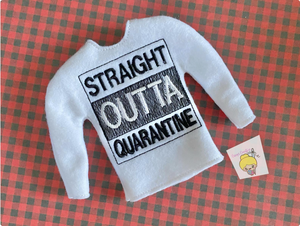 Straight Outta Quarantine Elf Shirt