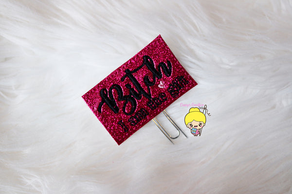 Bitch I am the Gift Planner Clip